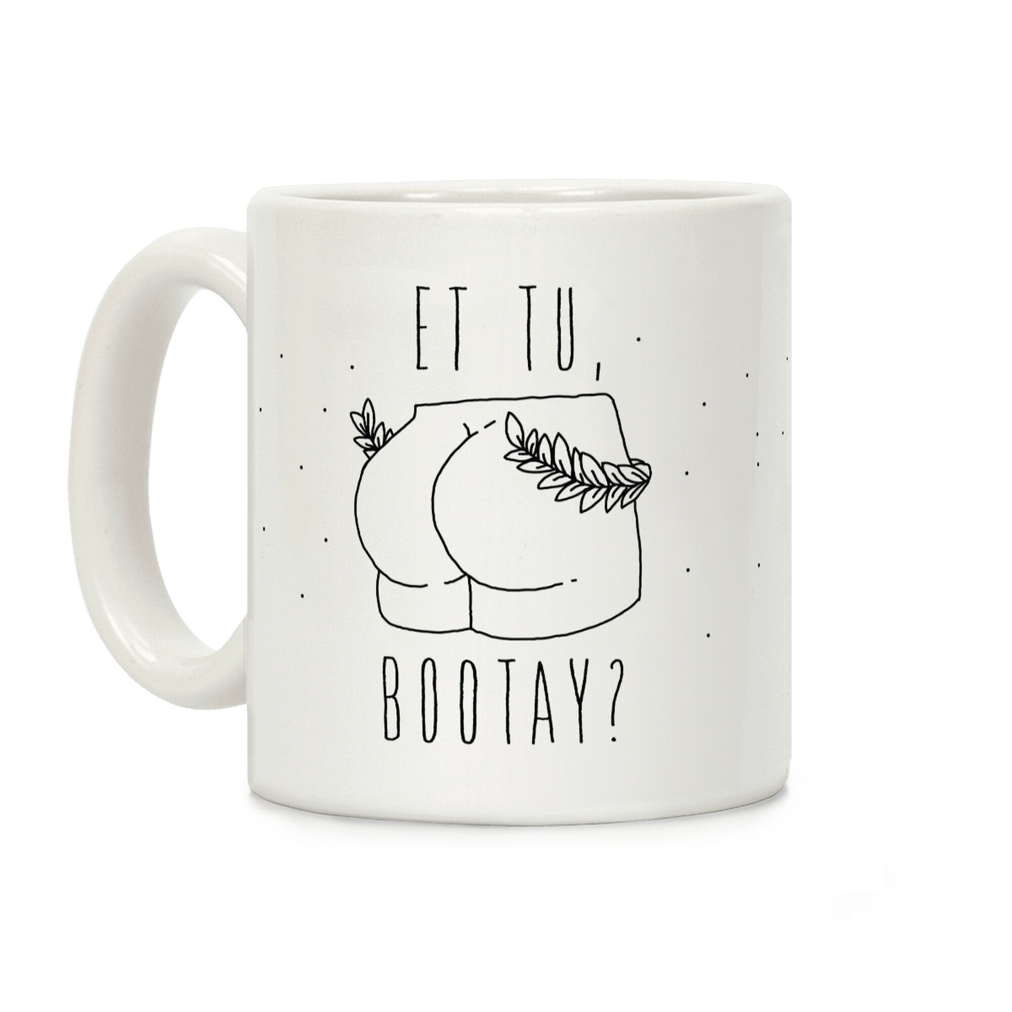Et Tu, Bootay?  Coffee Mug