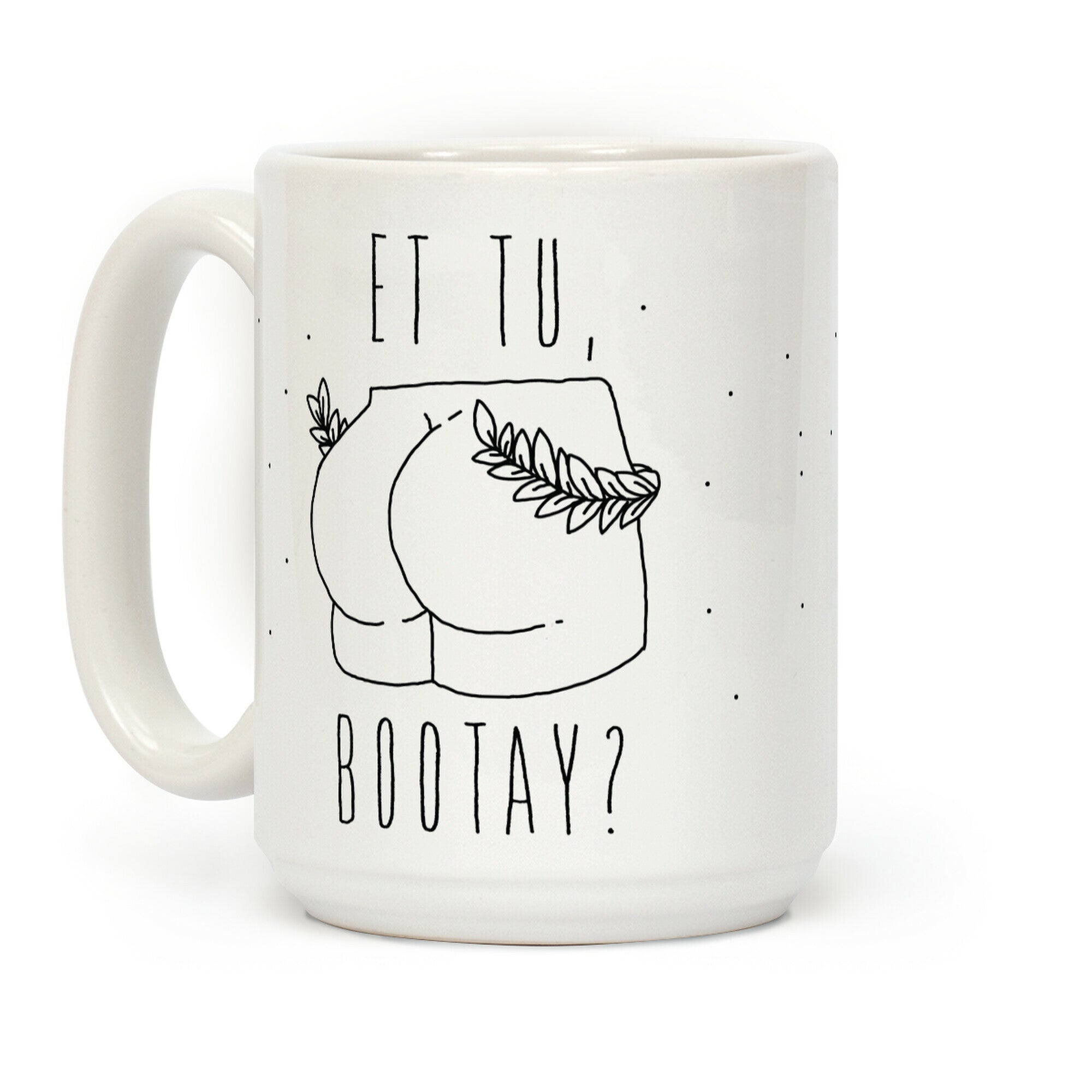 Et Tu, Bootay?  Coffee Mug