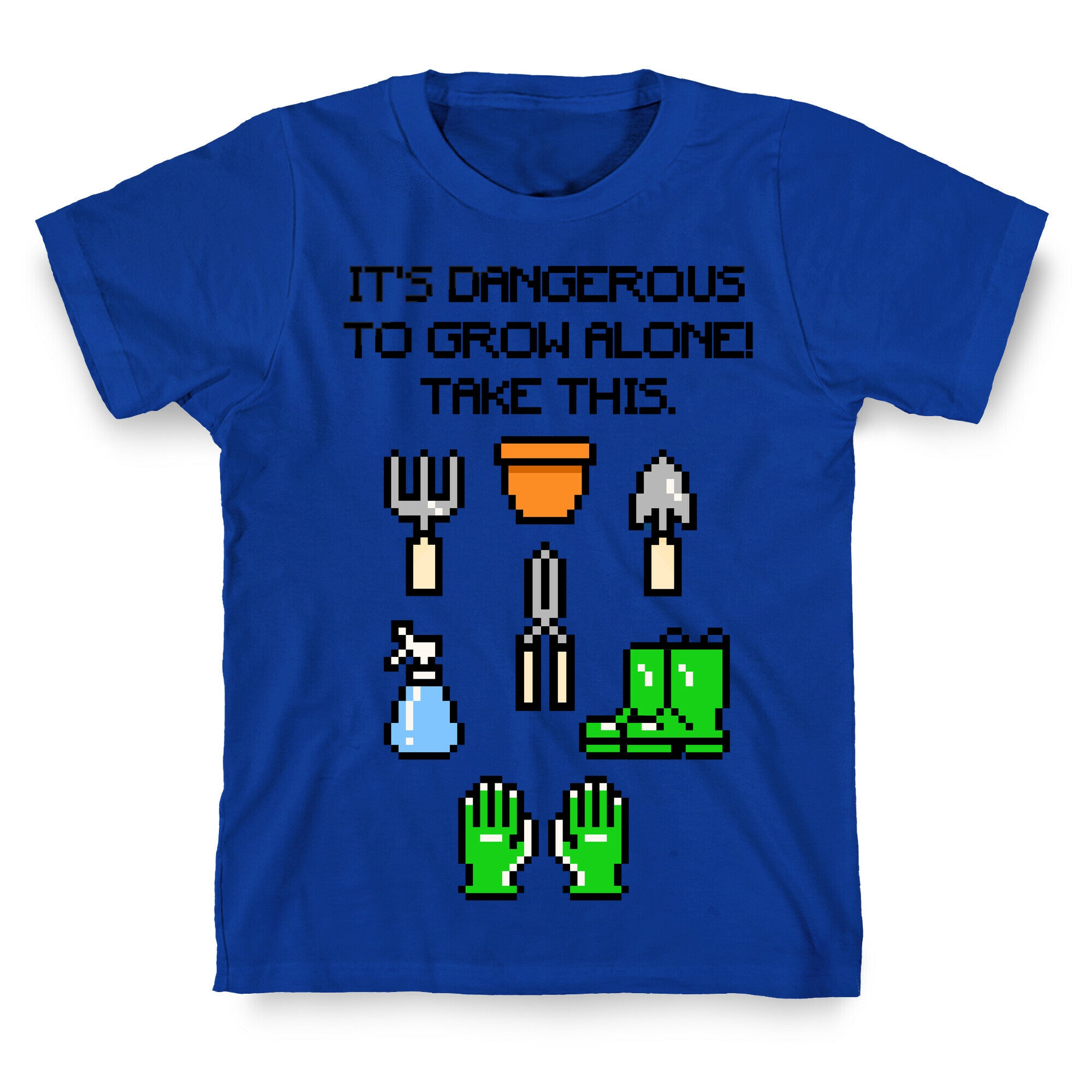 It's Dangerous To Grow Alone Parody T-Shirt