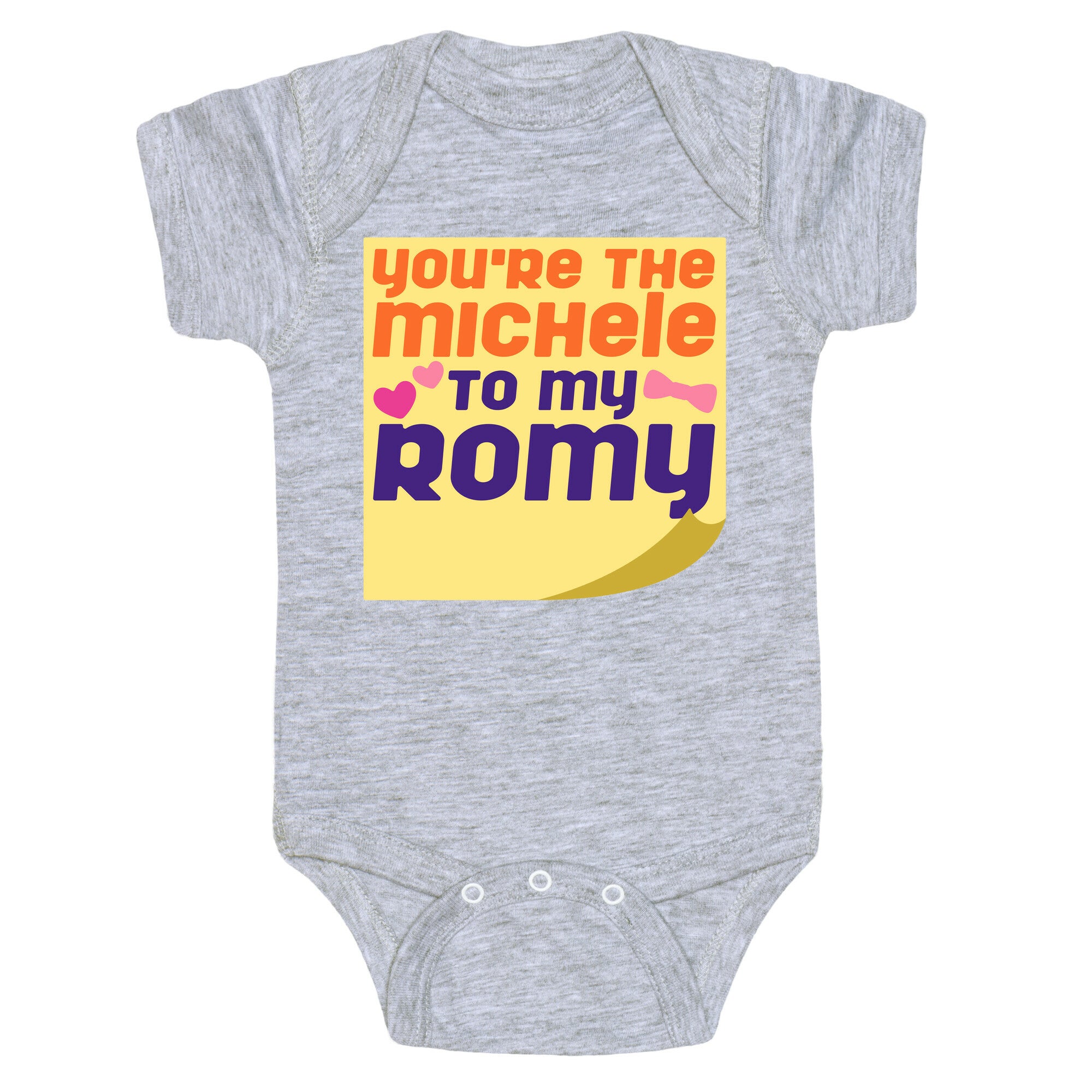 You're The Michele To My Romy Parody White Print Baby One Piece