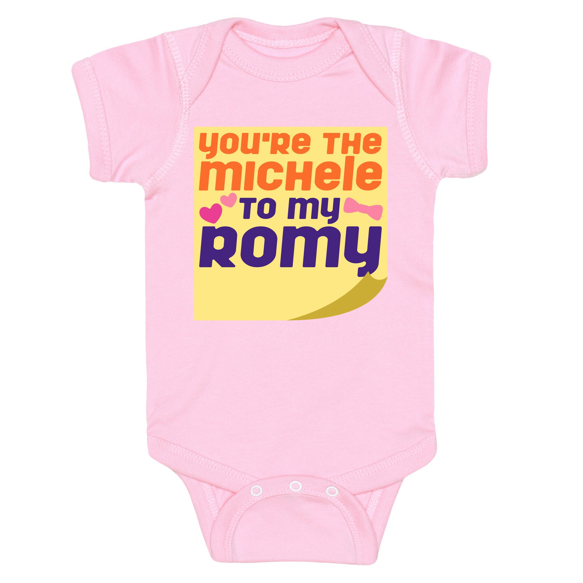 You're The Michele To My Romy Parody White Print Baby One Piece
