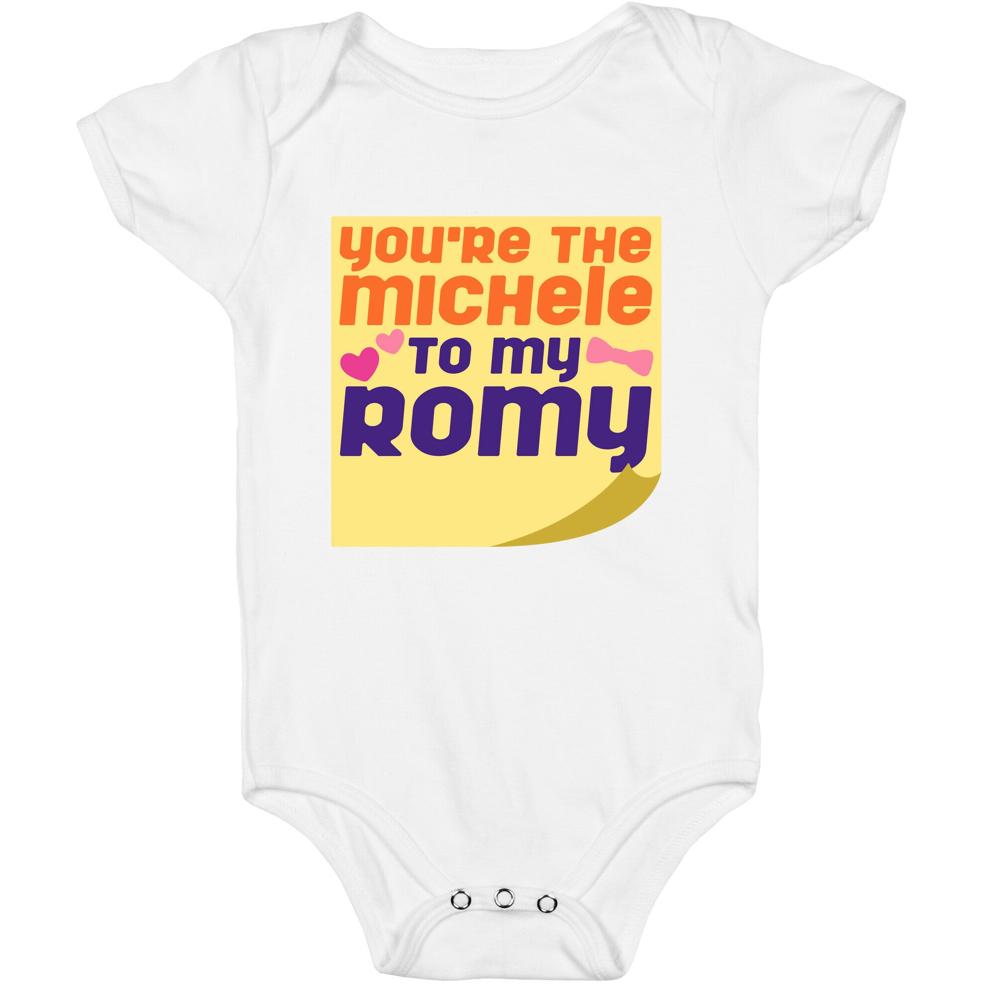 You're The Michele To My Romy Parody White Print Baby One Piece