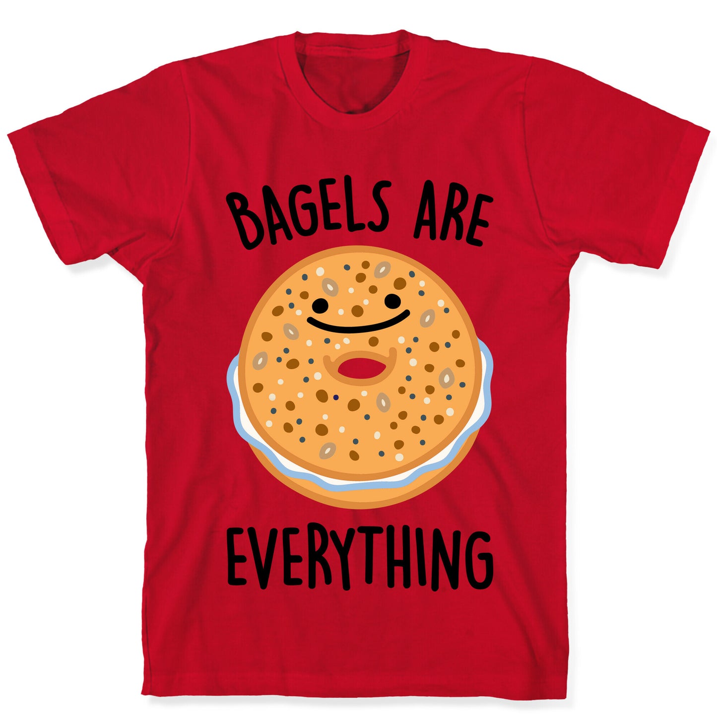 Bagels Are Everything T-Shirt