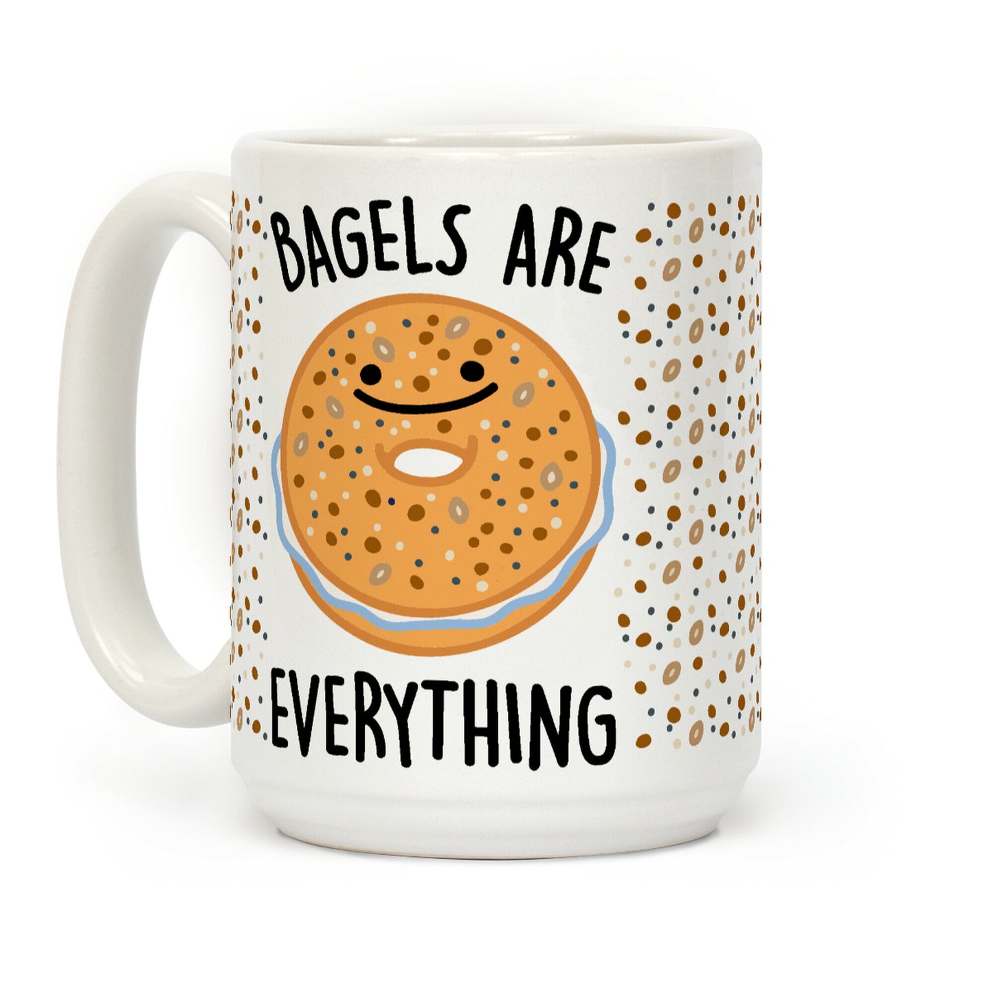 Bagels Are Everything Coffee Mug