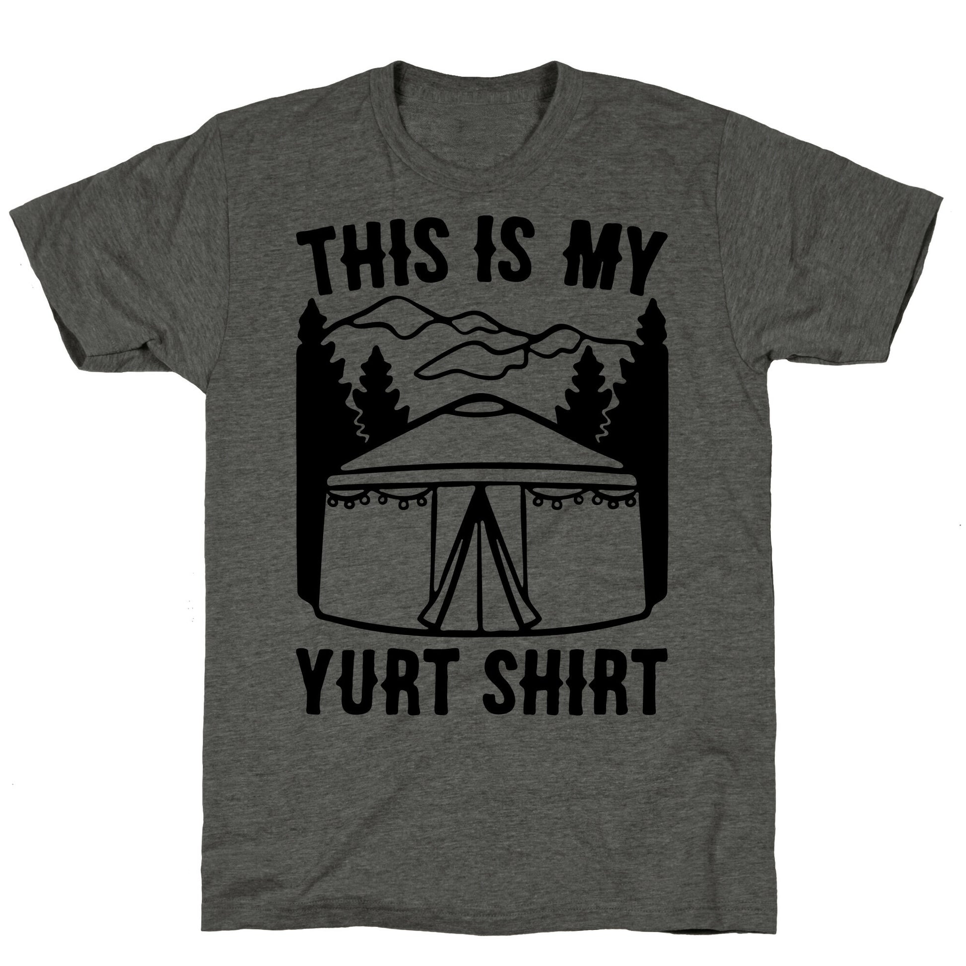 This Is My Yurt Shirt Unisex Triblend Tee