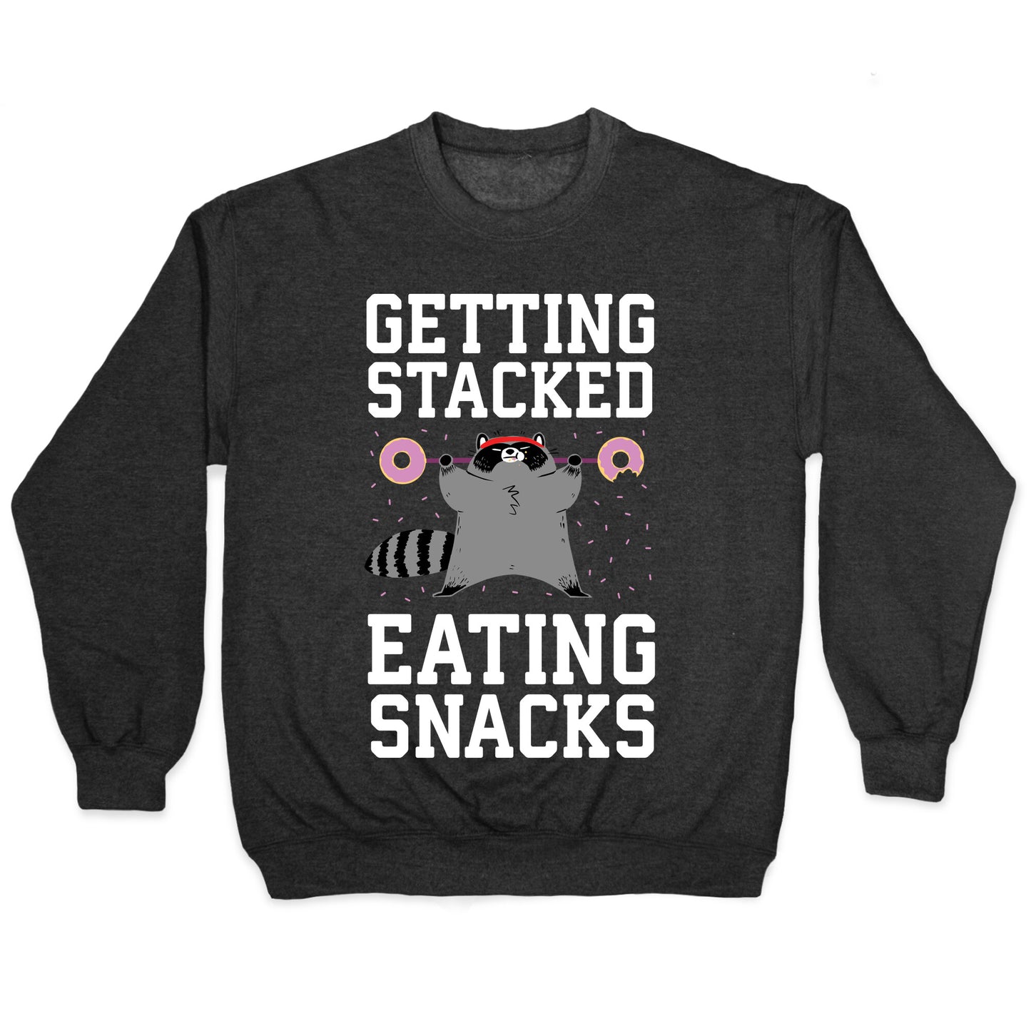 Getting Stacked Eating Snacks Crewneck Sweatshirt