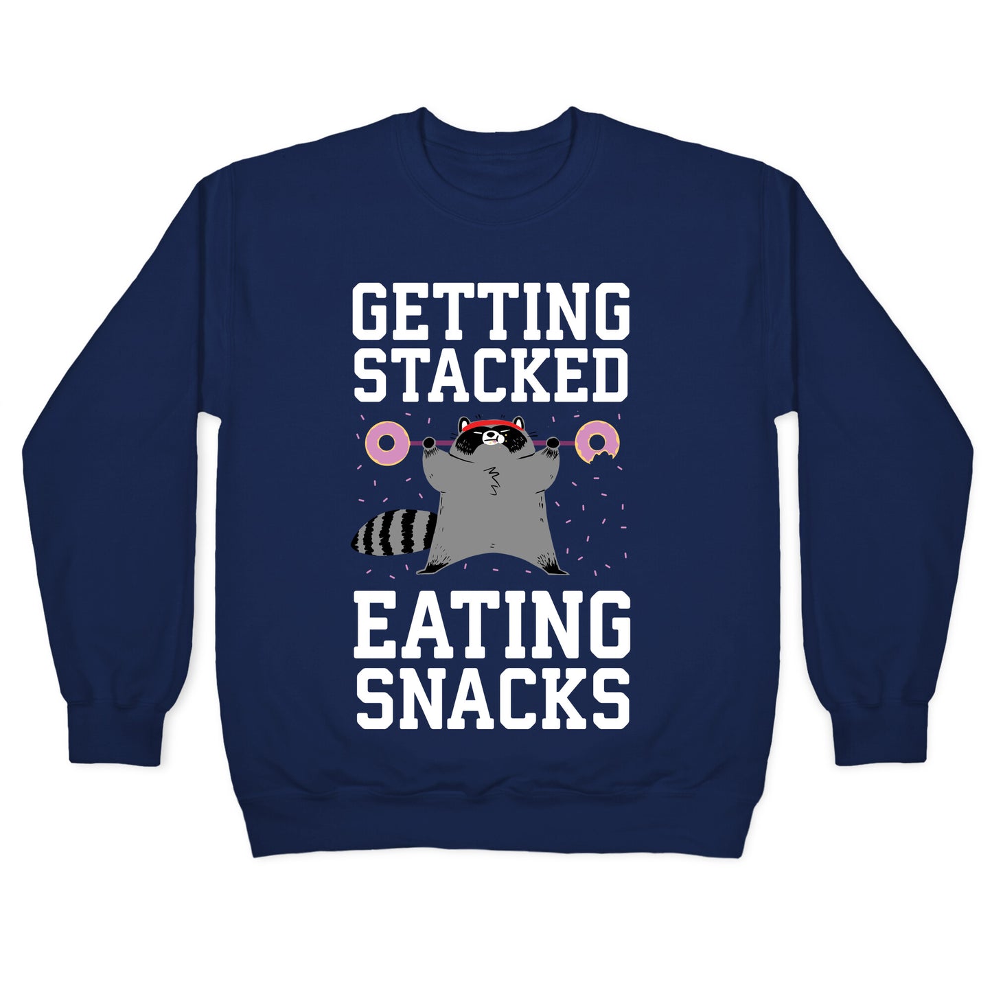 Getting Stacked Eating Snacks Crewneck Sweatshirt