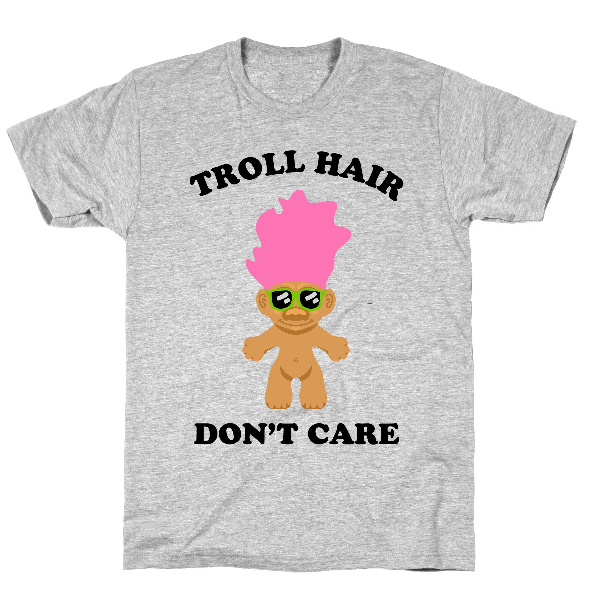 Troll Hair, Don't Care T-Shirt