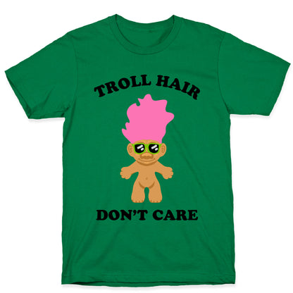 Troll Hair, Don't Care T-Shirt