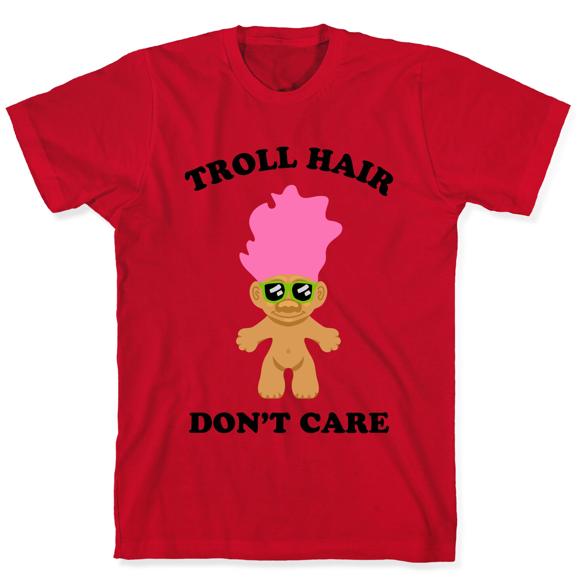 Troll Hair, Don't Care T-Shirt