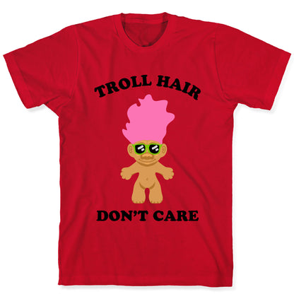 Troll Hair, Don't Care T-Shirt