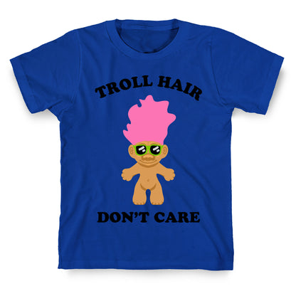 Troll Hair, Don't Care T-Shirt