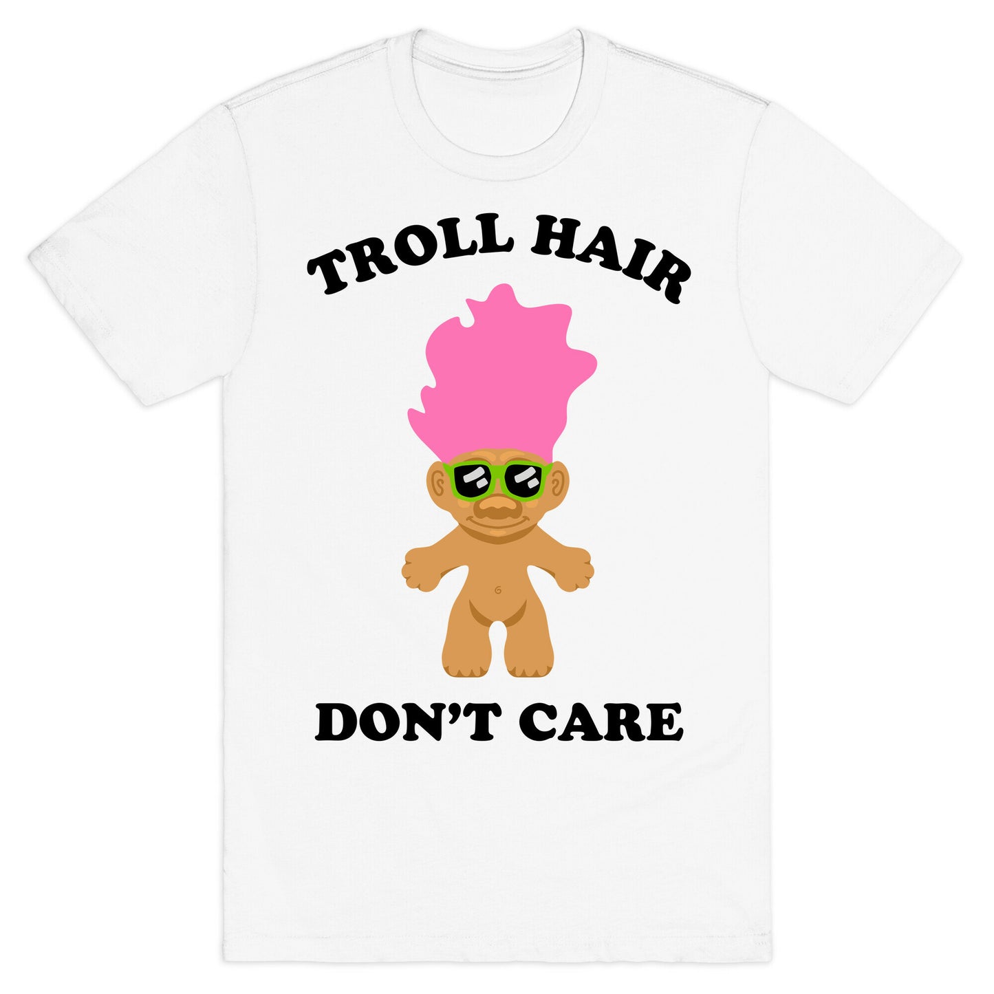 Troll Hair, Don't Care T-Shirt