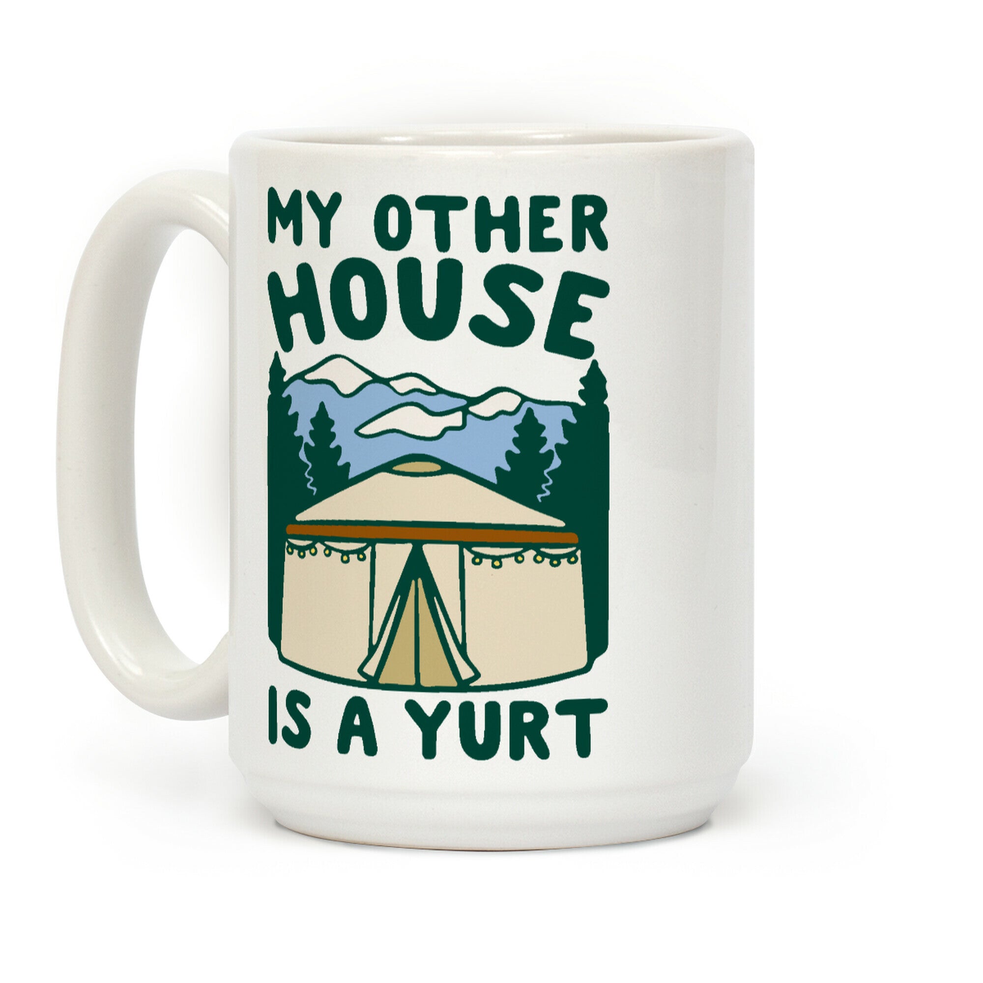 My Other House Is A Yurt Coffee Mug