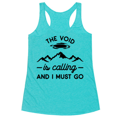 The Void Is Calling And I Must Go Racerback Tank