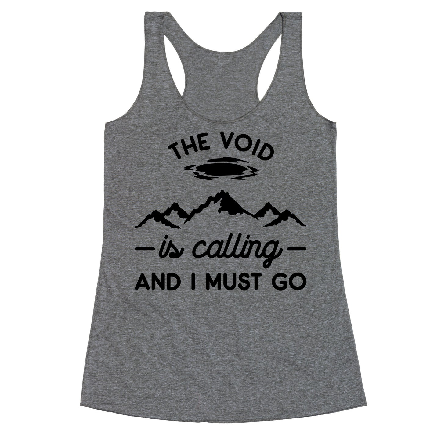 The Void Is Calling And I Must Go Racerback Tank