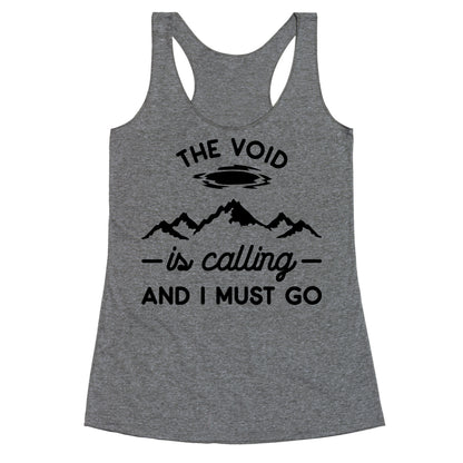 The Void Is Calling And I Must Go Racerback Tank