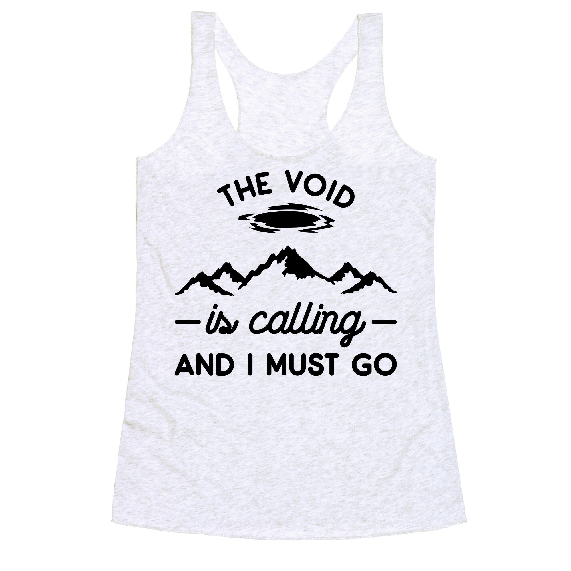The Void Is Calling And I Must Go Racerback Tank