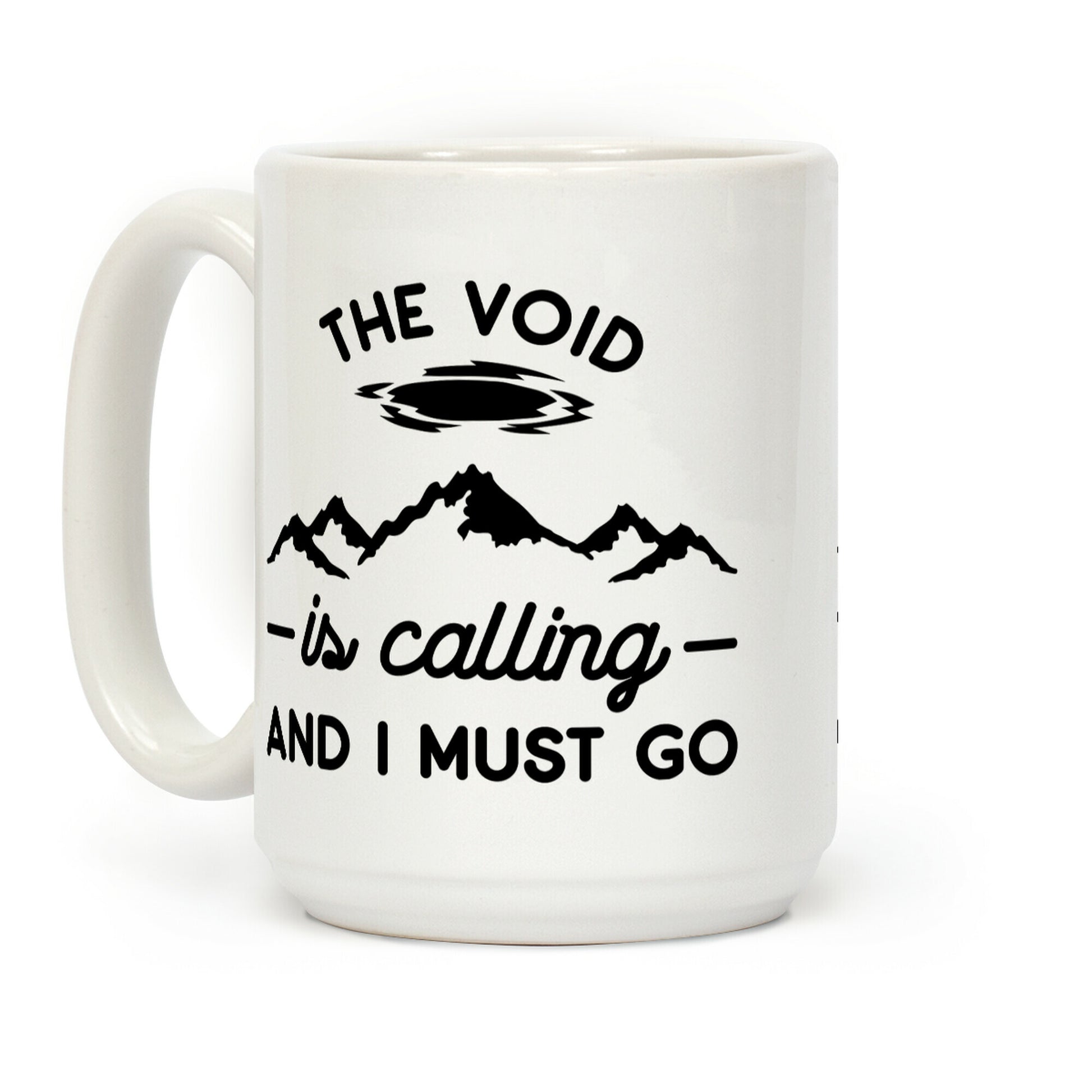 The Void Is Calling And I Must Go Coffee Mug