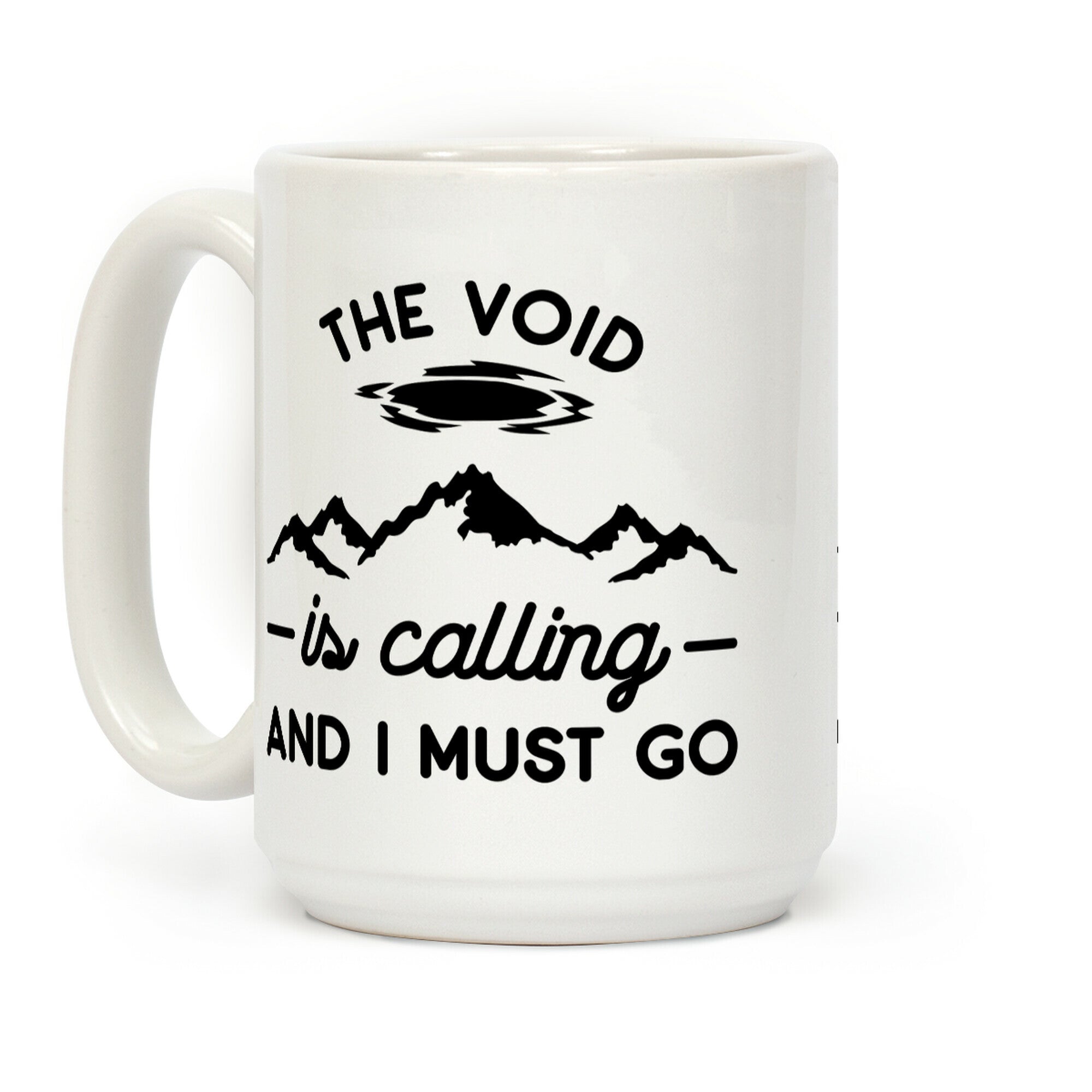 The Void Is Calling And I Must Go Coffee Mug