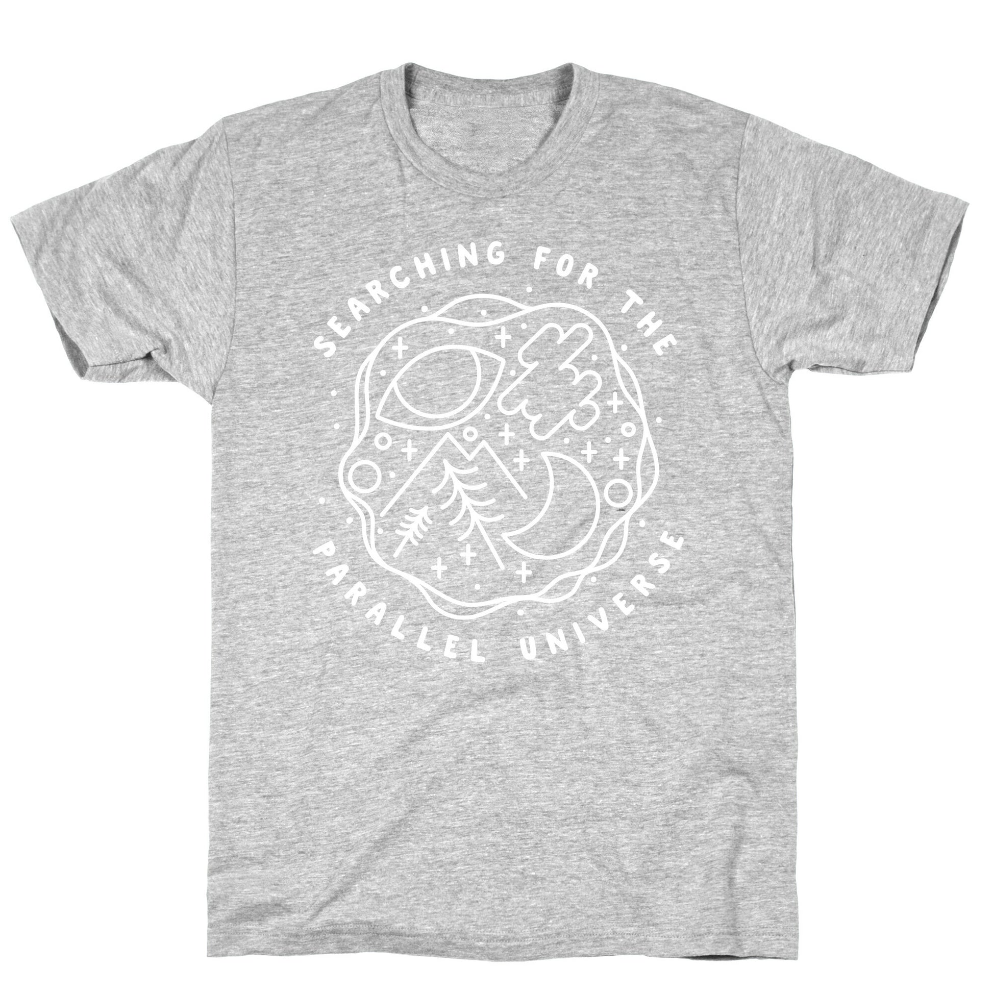 Searching For a Parallel Universe  T-Shirt