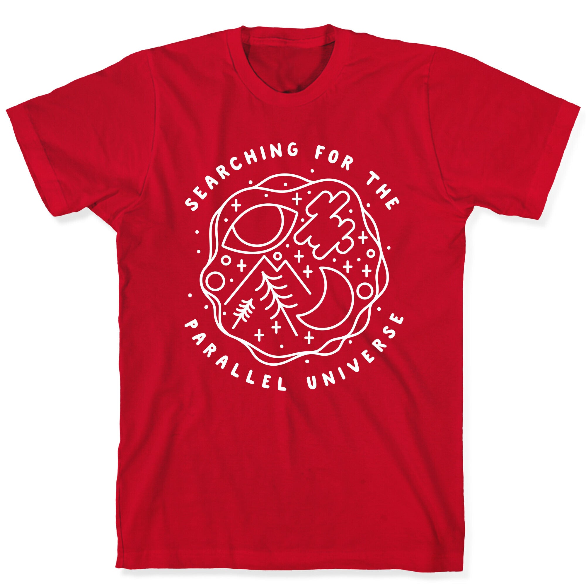 Searching For a Parallel Universe  T-Shirt