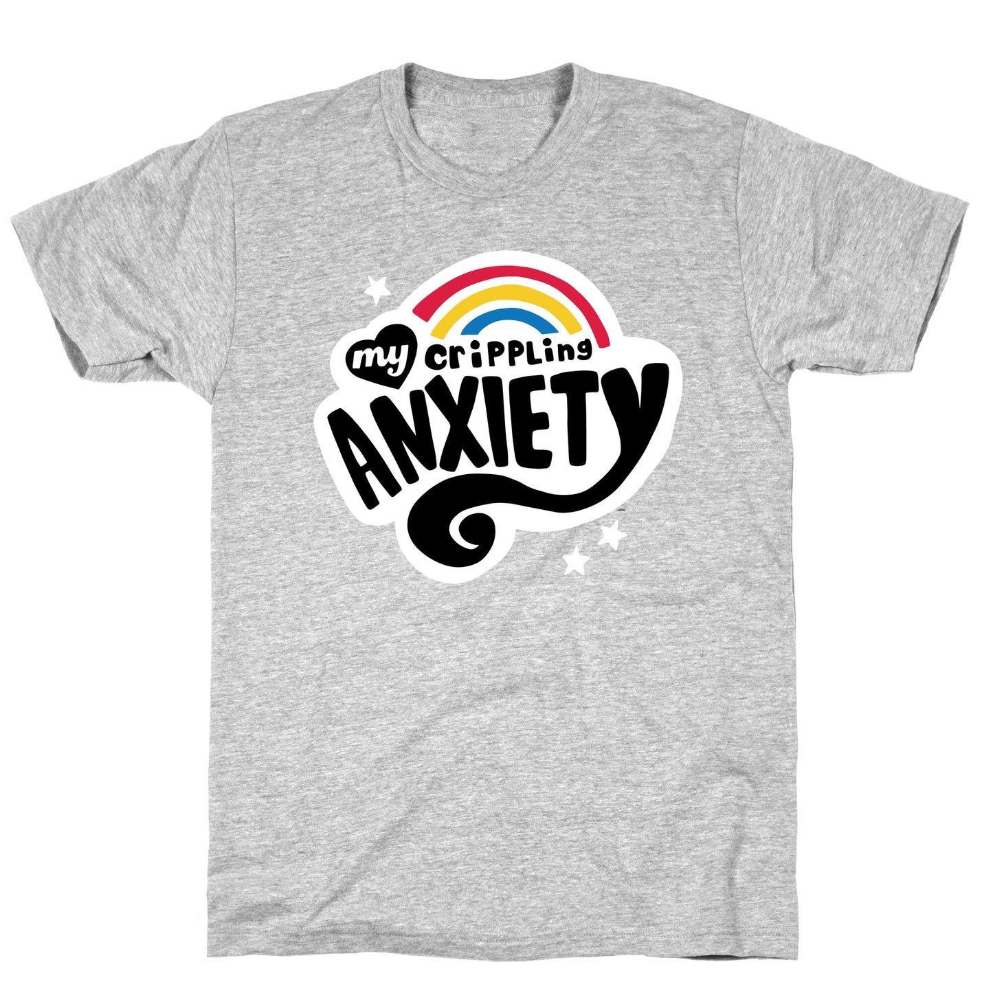 My Crippling Anxiety T-Shirt