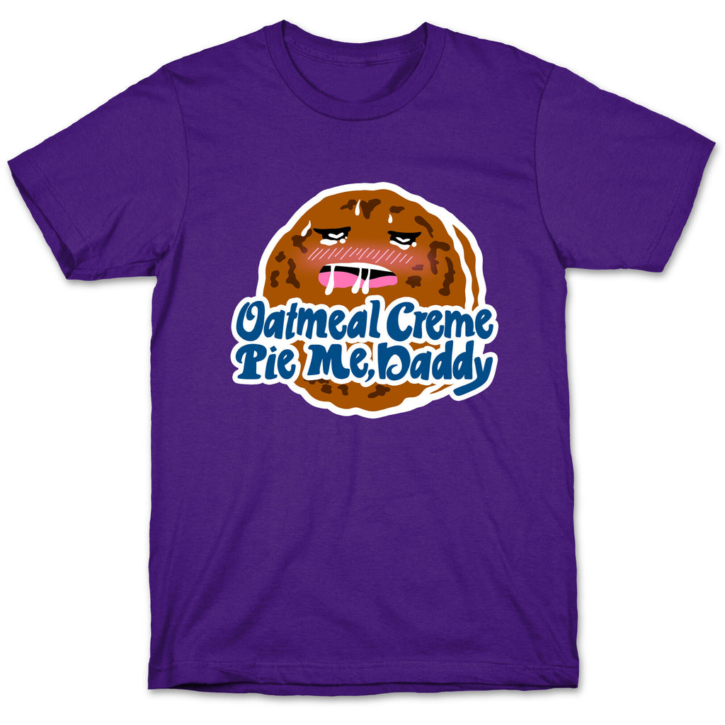 Oatmeal Creme Pie Me, Daddy T-Shirt