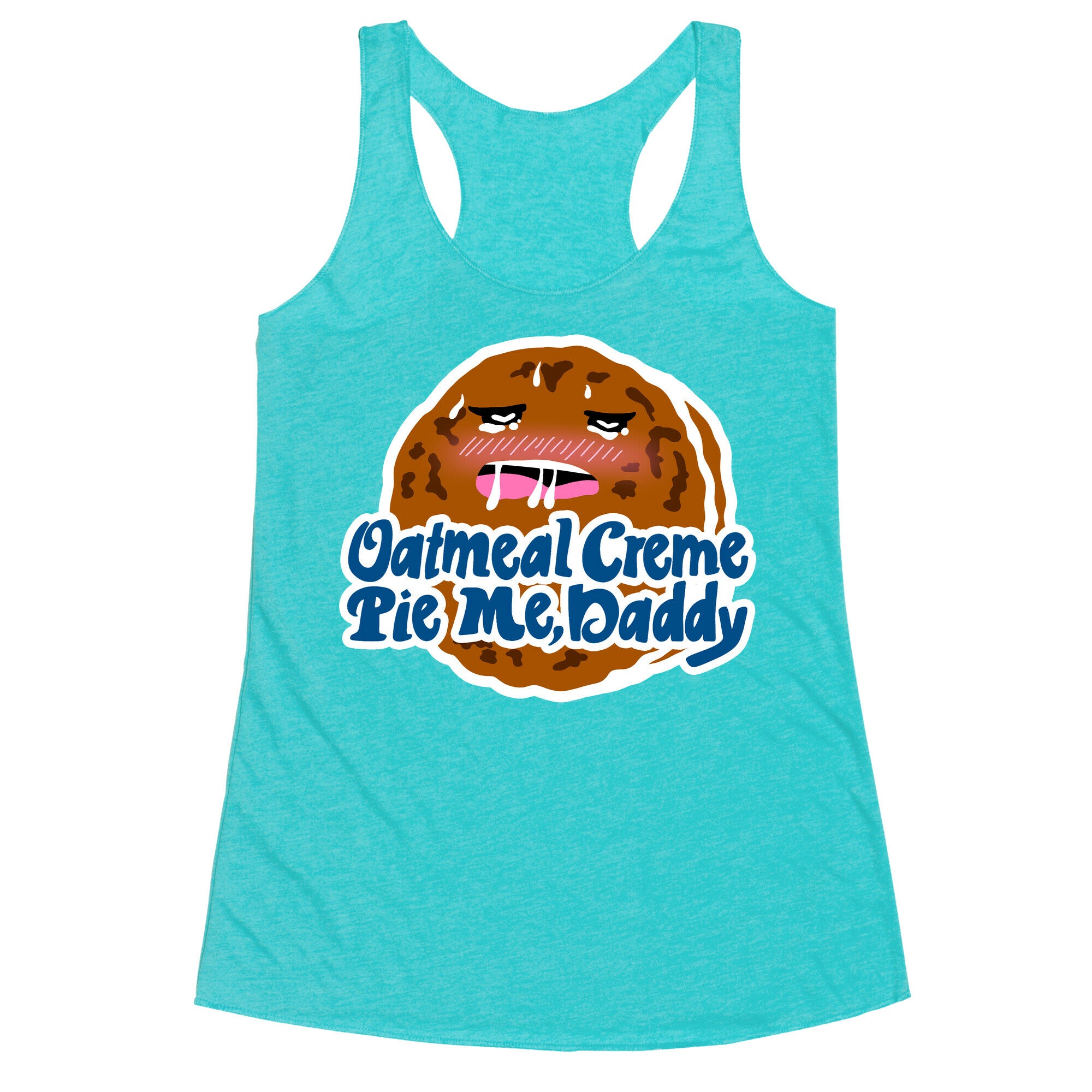 Oatmeal Creme Pie Me, Daddy Racerback Tank