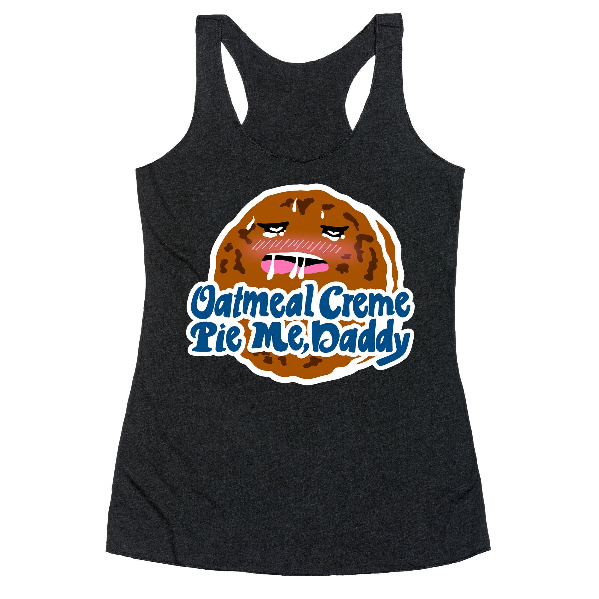 Oatmeal Creme Pie Me, Daddy Racerback Tank