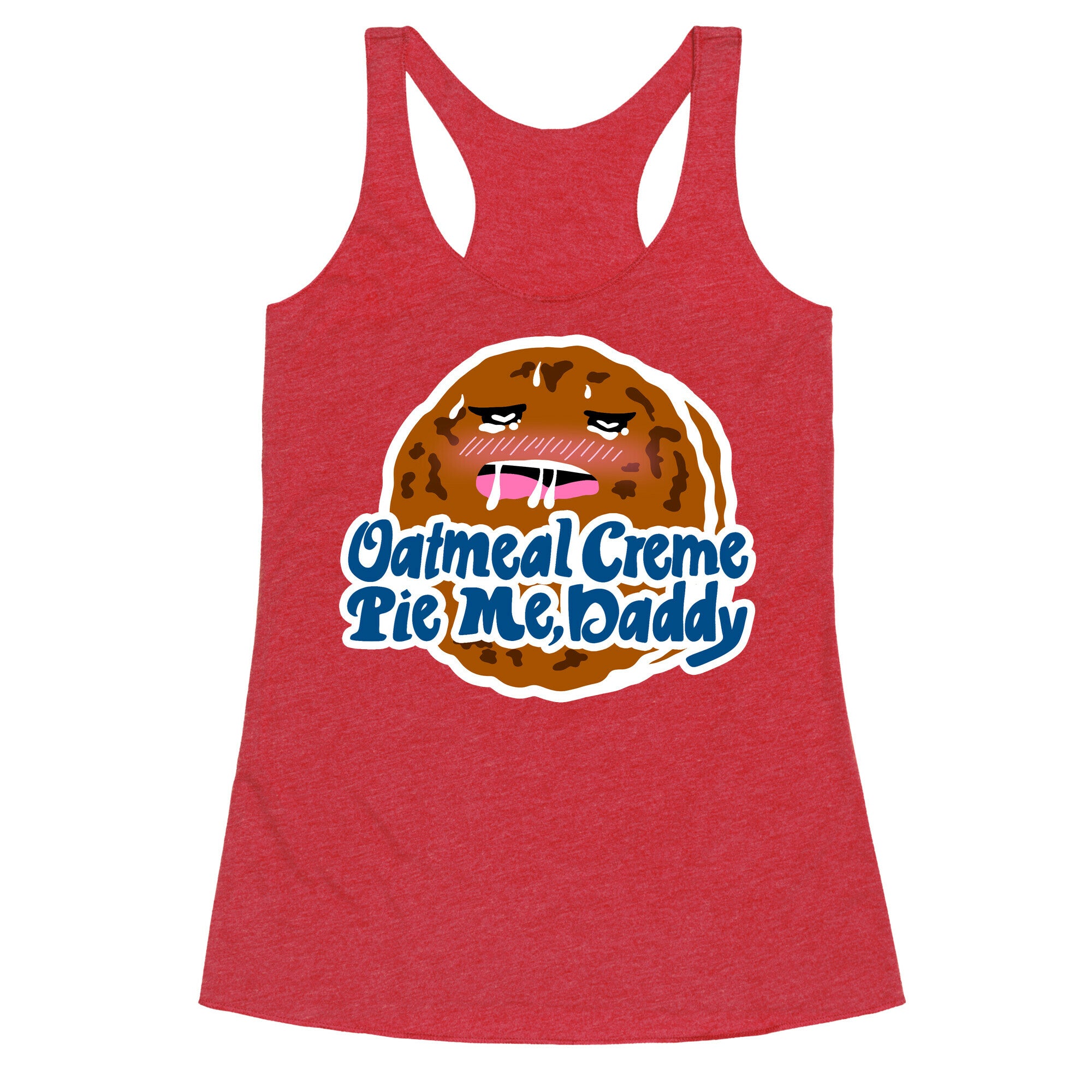 Oatmeal Creme Pie Me, Daddy Racerback Tank