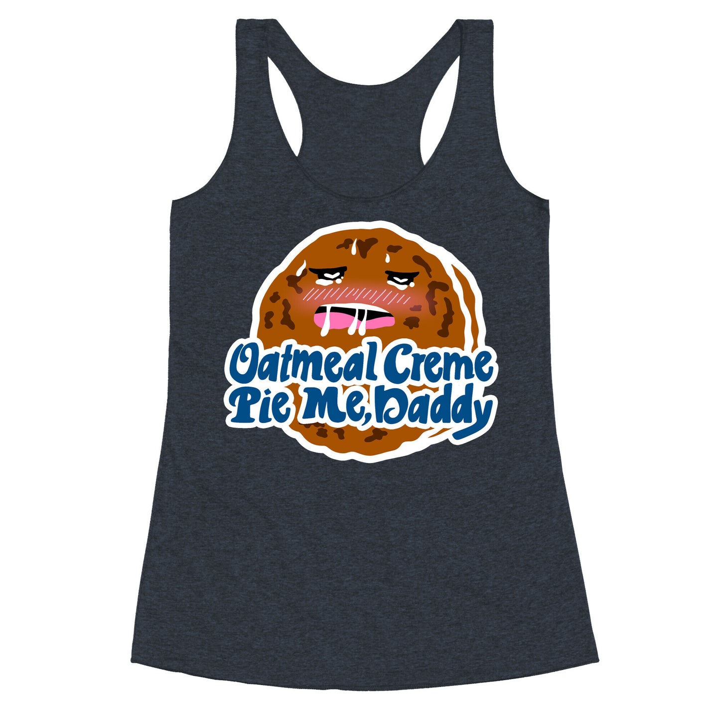 Oatmeal Creme Pie Me, Daddy Racerback Tank