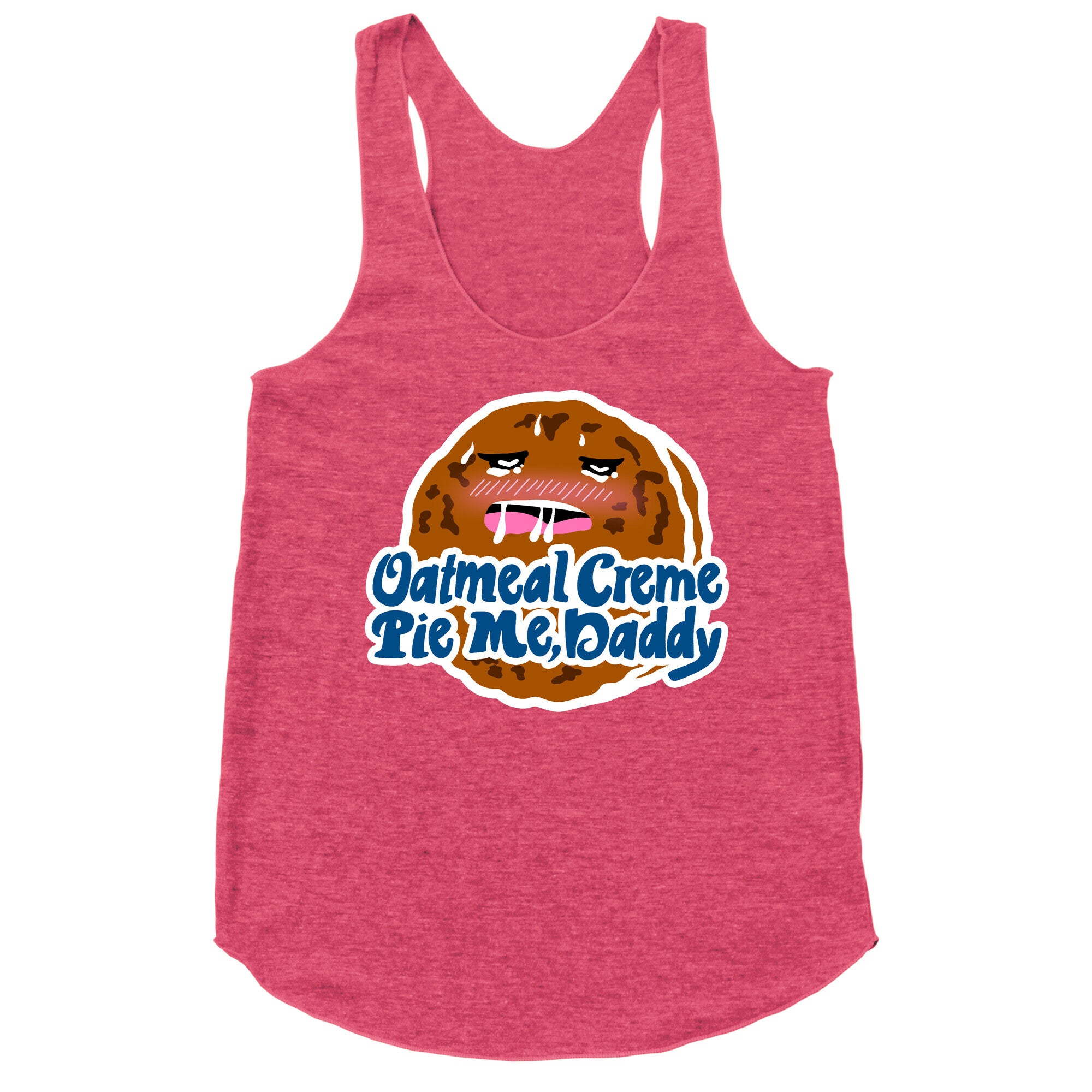 Oatmeal Creme Pie Me, Daddy Racerback Tank