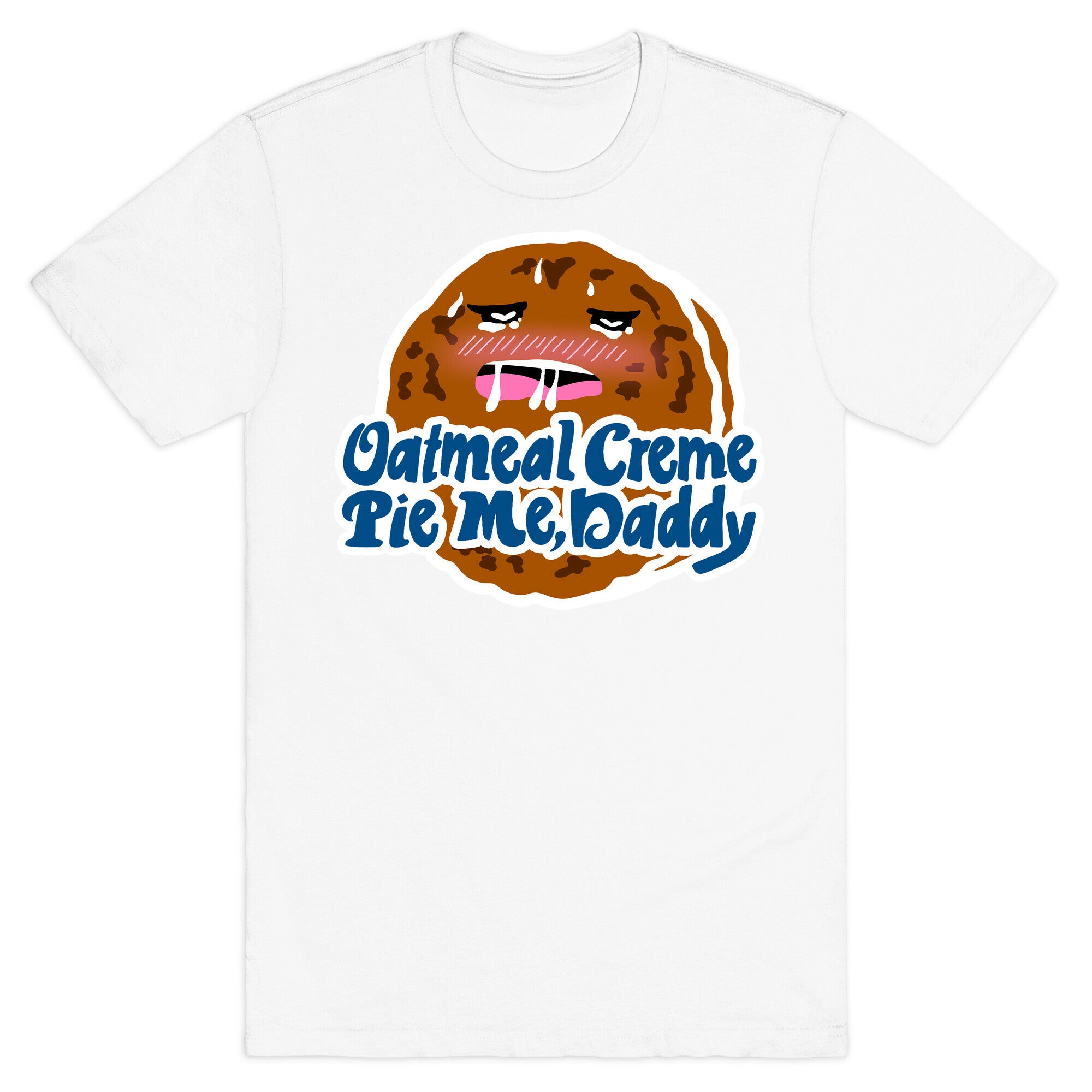 Oatmeal Creme Pie Me, Daddy T-Shirt