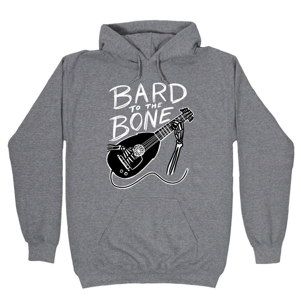 Bard to the Bone Hoodie