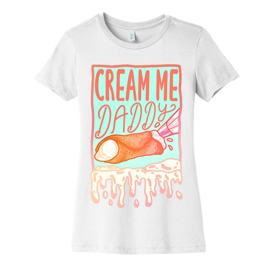 Cream Me Daddy Cannoli Women's Cotton Tee