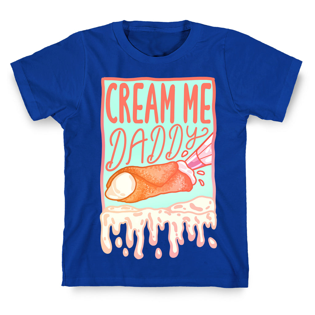 Cream Me Daddy Cannoli T-Shirt
