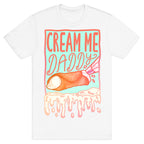 Cream Me Daddy Cannoli T-Shirt
