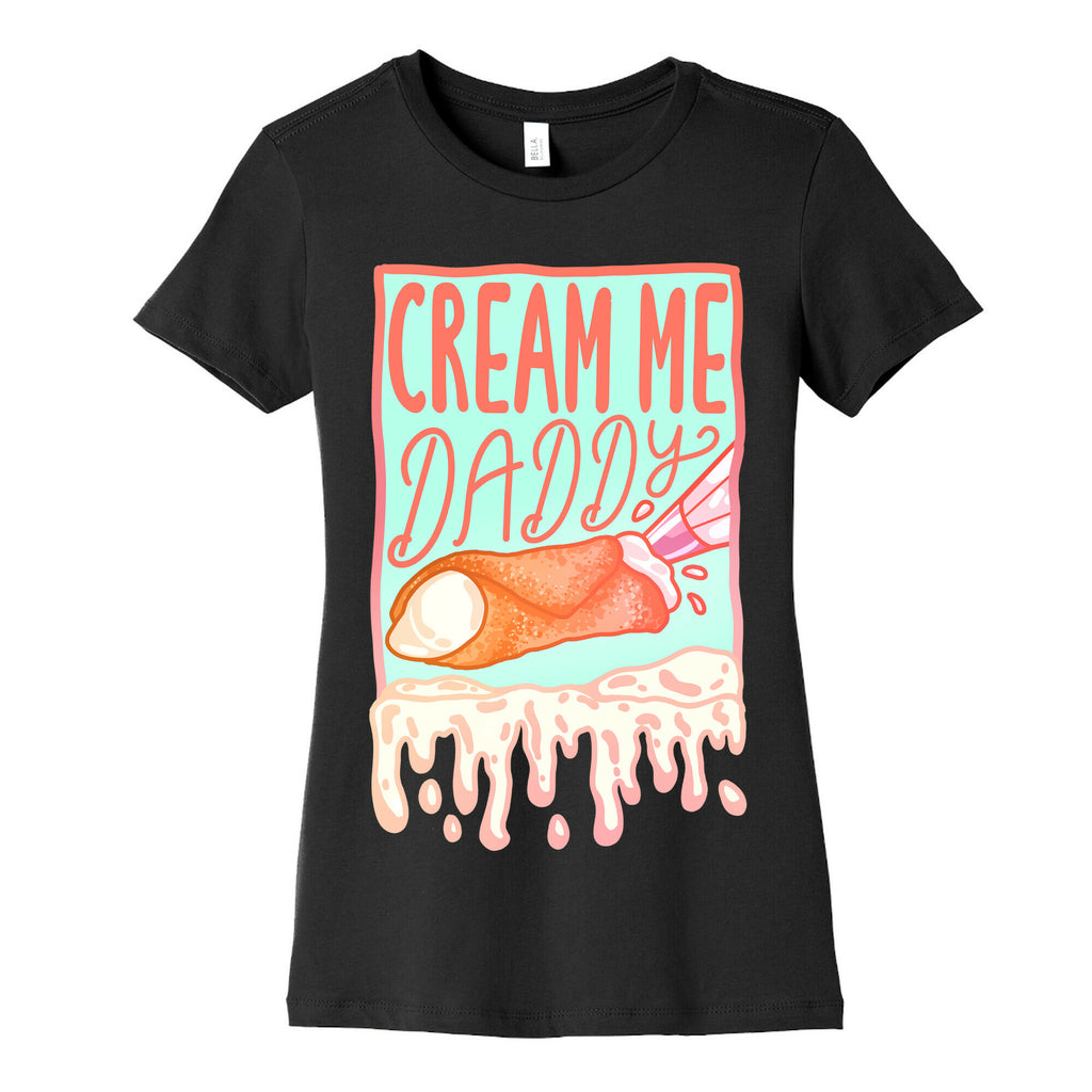 Cream Me Daddy Cannoli Women's Cotton Tee