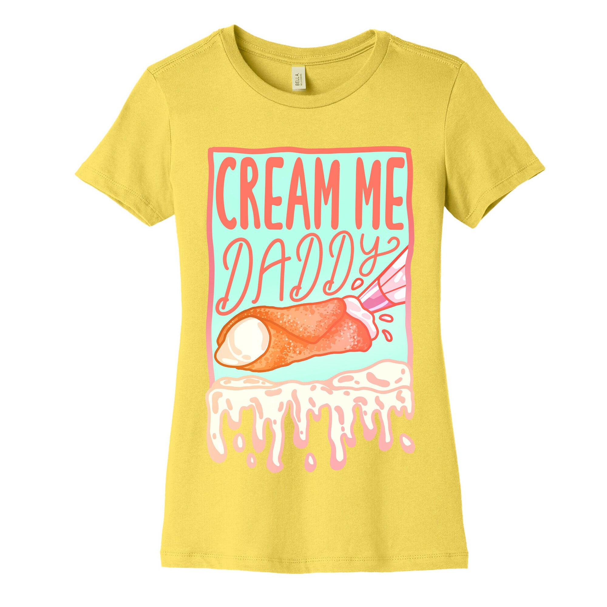 Cream Me Daddy Cannoli Women's Cotton Tee