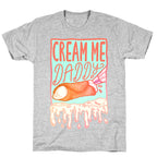 Cream Me Daddy Cannoli T-Shirt