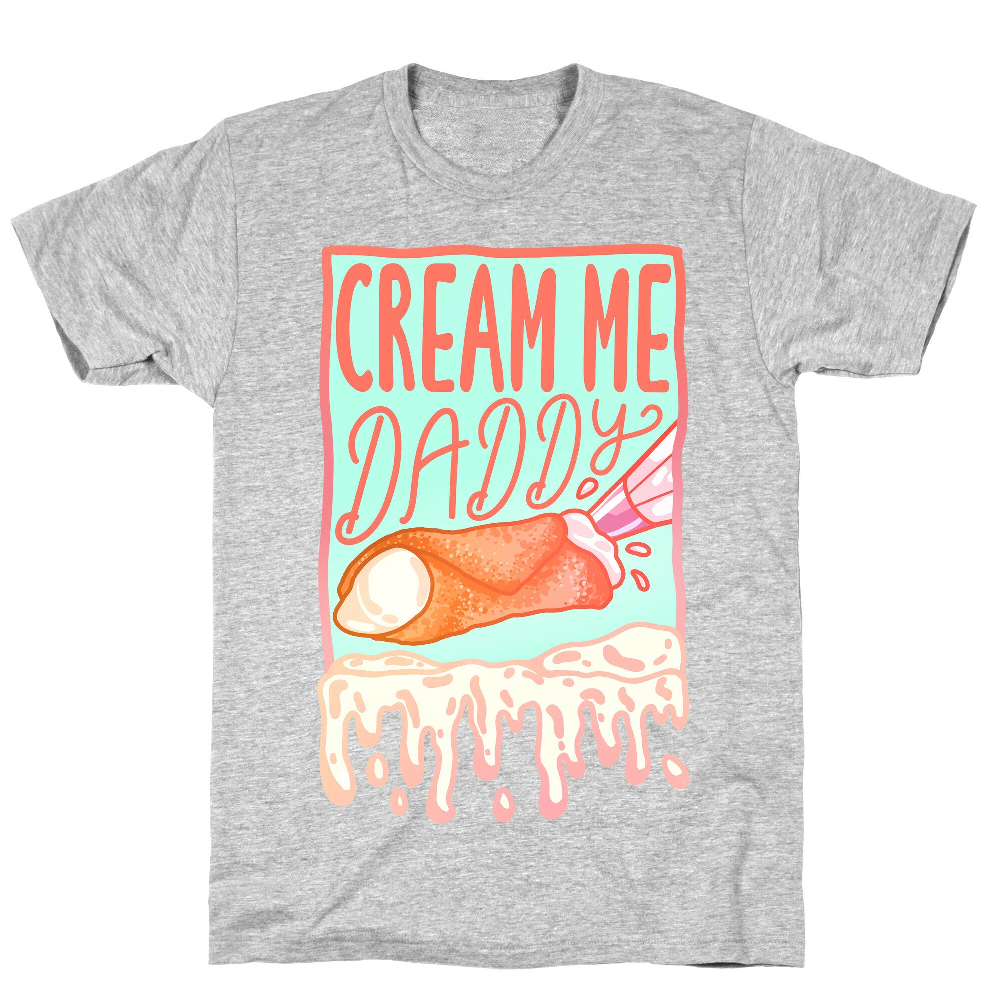Cream Me Daddy Cannoli T-Shirt