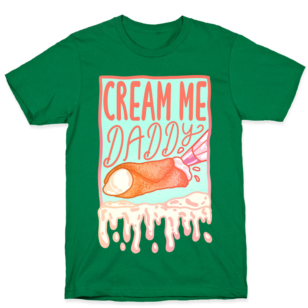 Cream Me Daddy Cannoli T-Shirt