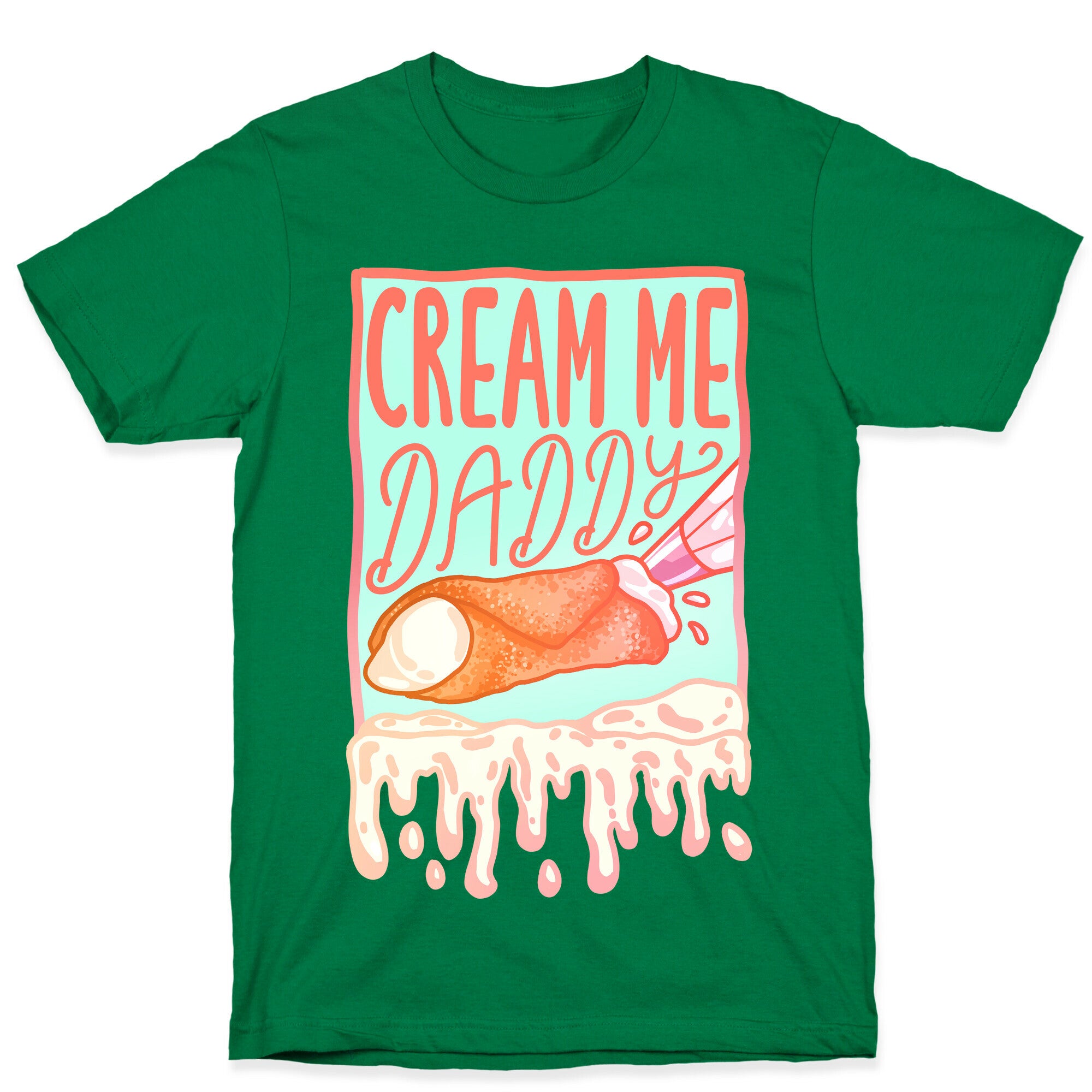Cream Me Daddy Cannoli T-Shirt