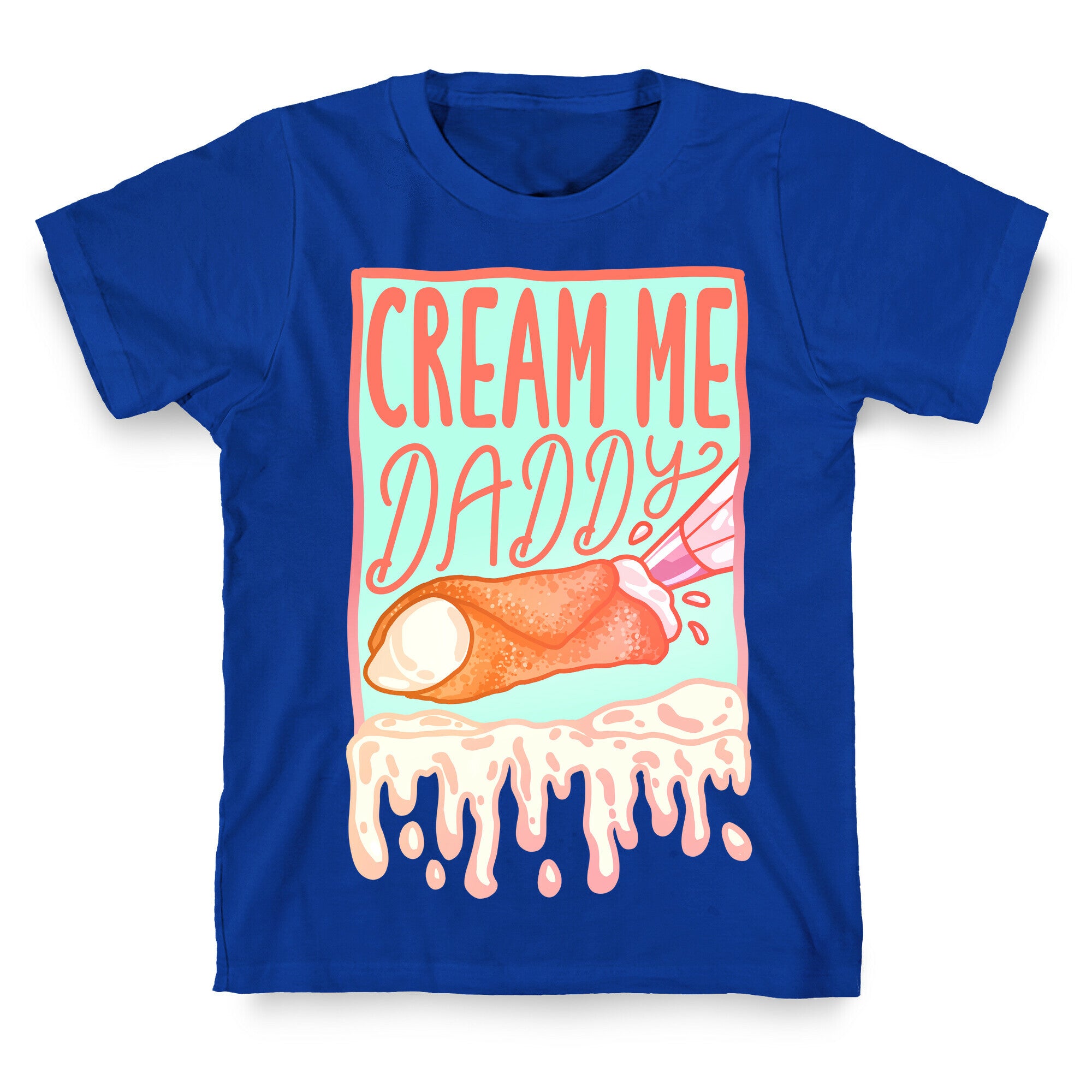 Cream Me Daddy Cannoli T-Shirt