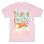 Cream Me Daddy Cannoli T-Shirt