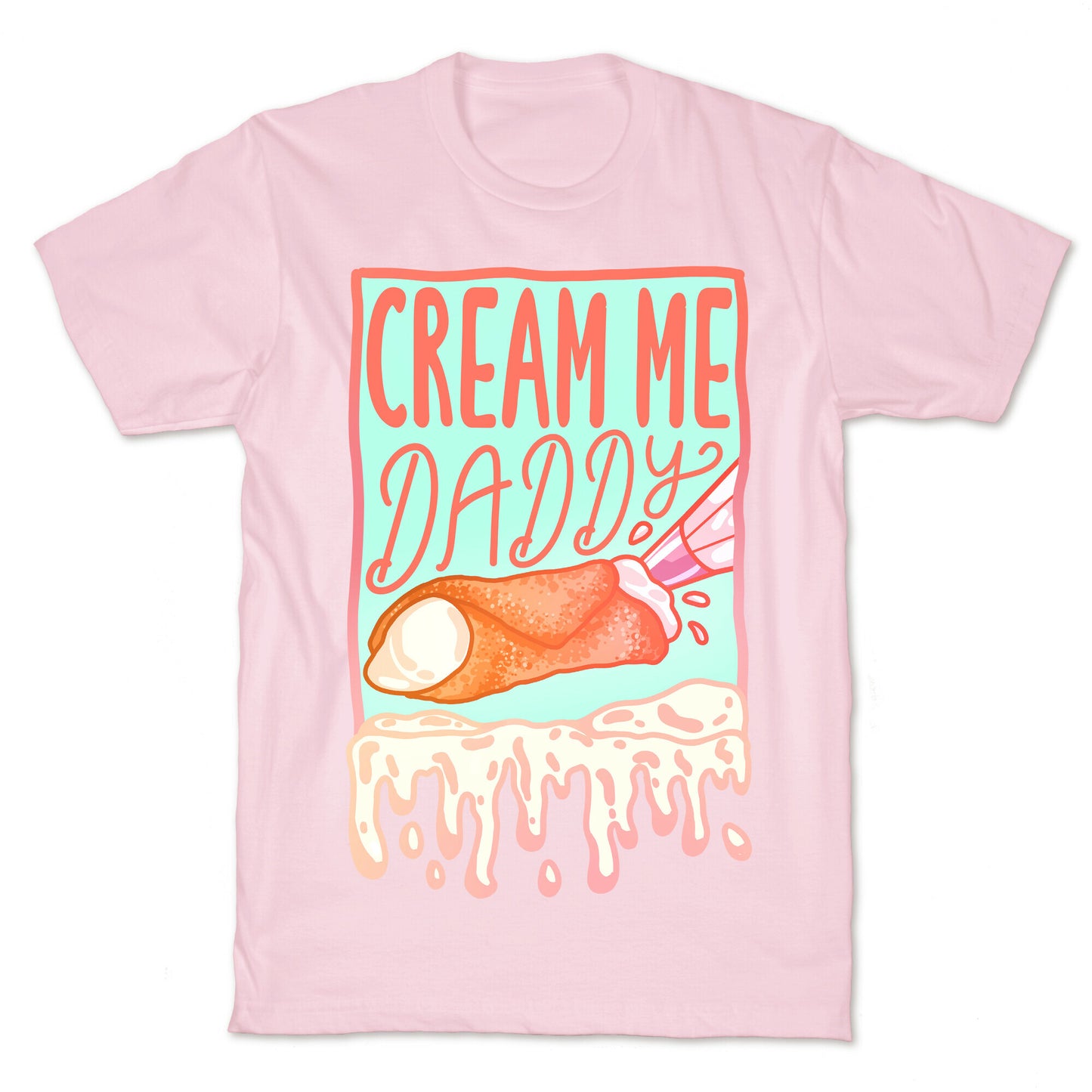 Cream Me Daddy Cannoli T-Shirt