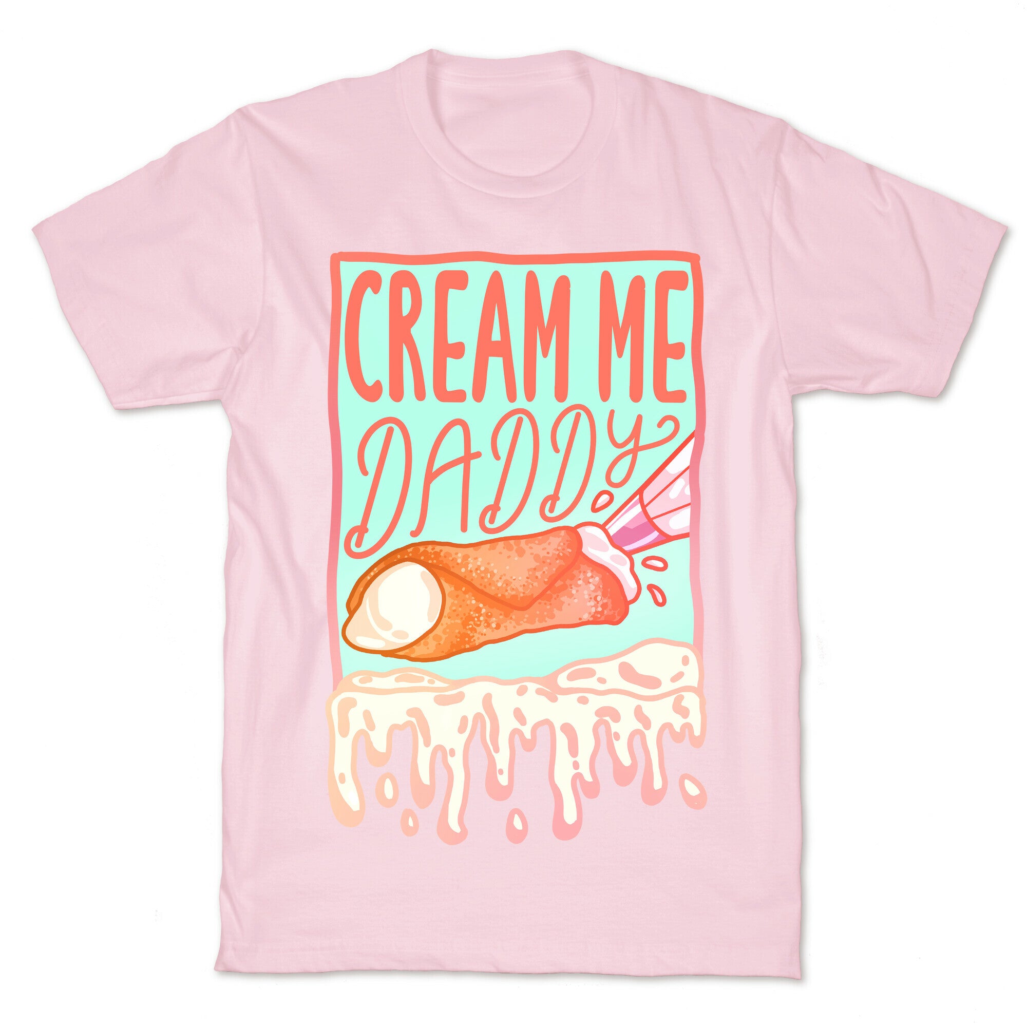Cream Me Daddy Cannoli T-Shirt