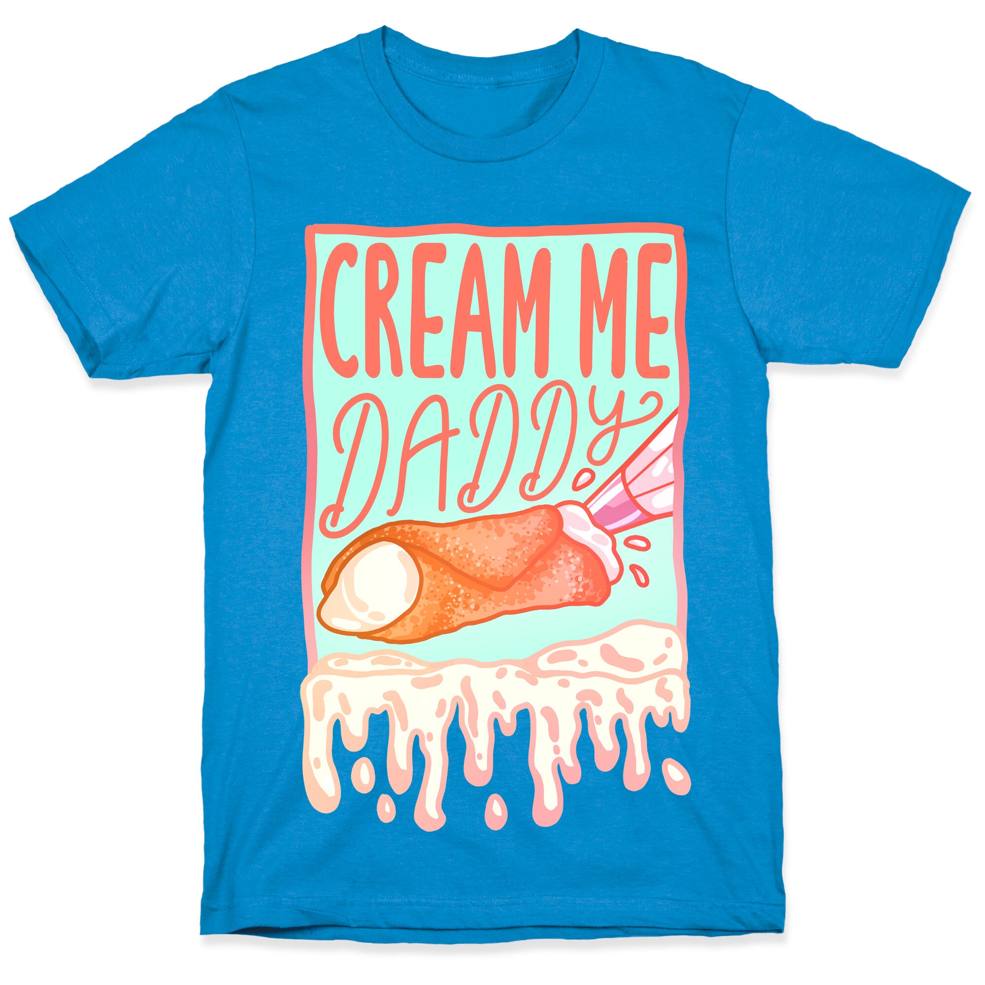 Cream Me Daddy Cannoli T-Shirt