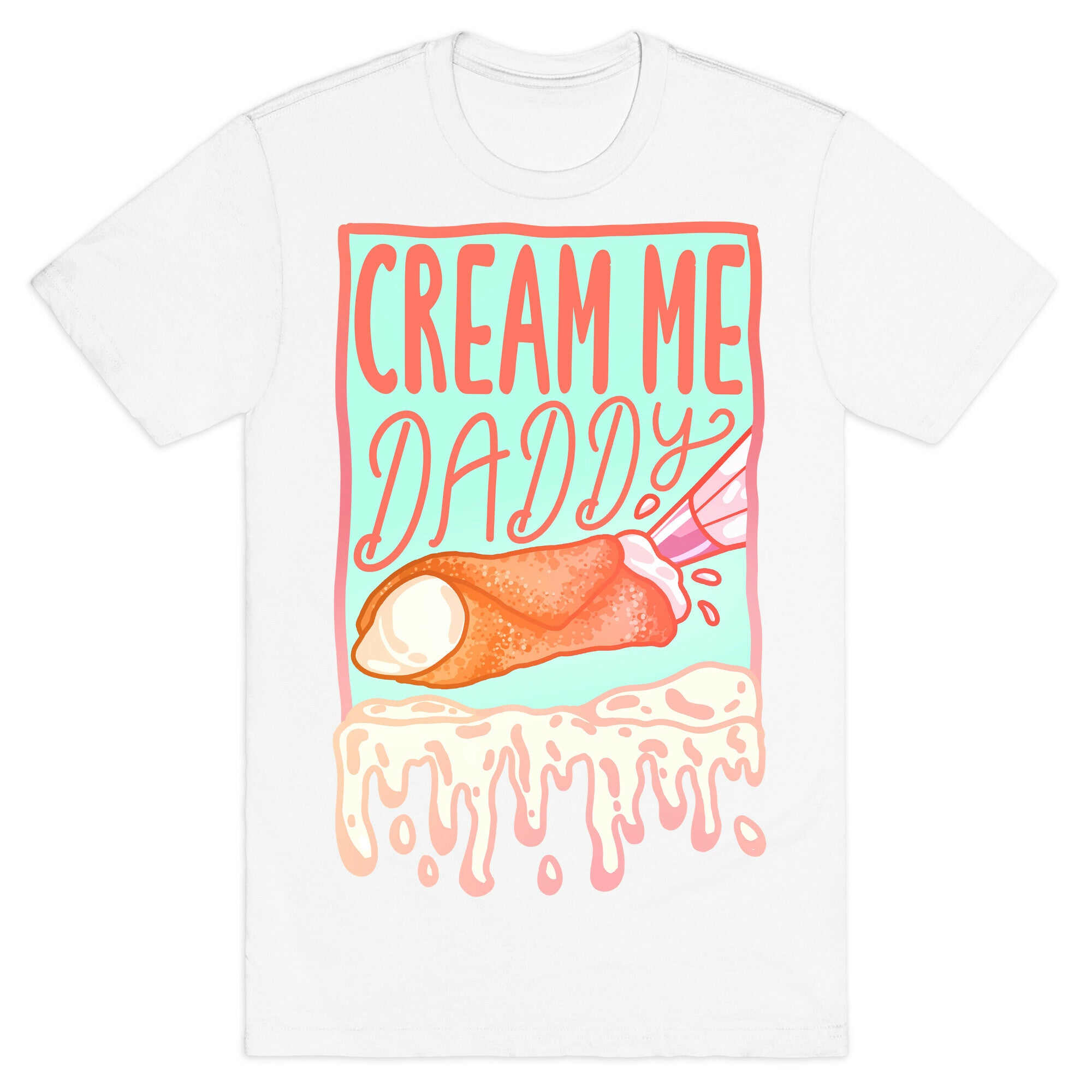 Cream Me Daddy Cannoli T-Shirt